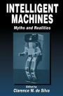 Intelligent Machines: Myths and Realities / Edition 1