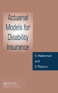 Title: Actuarial Models for Disability Insurance / Edition 1, Author: Steven Haberman