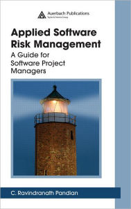 Title: Applied Software Risk Management: A Guide for Software Project Managers, Author: C. Ravindranath Pandian