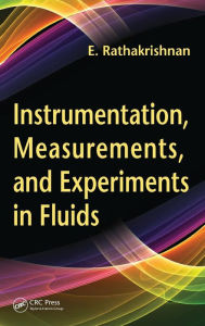 Title: Instrumentation, Measurements, and Experiments in Fluids, Author: Ethirajan Rathakrishnan