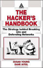 The Hacker's Handbook: The Strategy behind Breaking into and Defending Networks