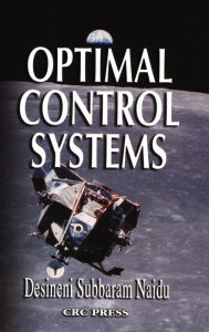 Title: Optimal Control Systems / Edition 1, Author: D. Subbaram Naidu