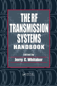 Title: The RF Transmission Systems Handbook / Edition 1, Author: Jerry C. Whitaker