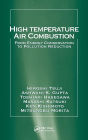 High Temperature Air Combustion: From Energy Conservation to Pollution Reduction / Edition 1
