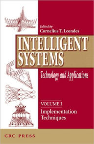 Title: Intelligent Systems: Technology and Applications, Six Volume Set / Edition 1, Author: Cornelius T. Leondes