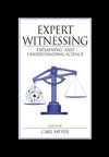 Title: Expert Witnessing: Explaining and Understanding Science / Edition 1, Author: Carl Meyer