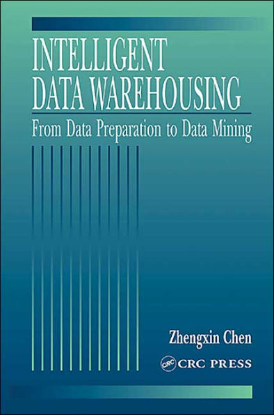 Intelligent Data Warehousing: From Data Preparation to Data Mining