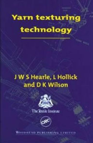 Title: Yarn Texturing Technology, Author: John W. S. Hearle