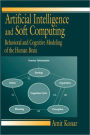 Artificial Intelligence and Soft Computing: Behavioral and Cognitive Modeling of the Human Brain