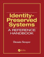 Identity-Preserved Systems: A Reference Handbook / Edition 1