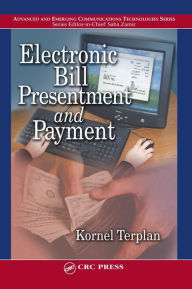 Title: Electronic Bill Presentment and Payment / Edition 1, Author: Kornel Terplan