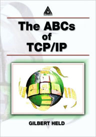 Title: The ABCs of TCP/IP / Edition 2, Author: Gilbert Held