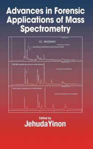 Title: Advances in Forensic Applications of Mass Spectrometry / Edition 1, Author: Jehuda Yinon