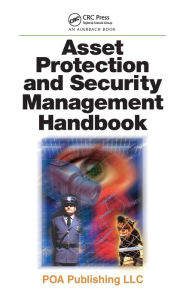 Title: Asset Protection and Security Management Handbook / Edition 1, Author: James Walsh