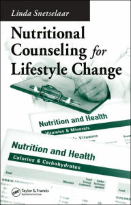 Title: Nutritional Counseling for Lifestyle Change / Edition 1, Author: Linda Snetselaar