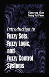 Introduction to Fuzzy Sets, Fuzzy Logic, and Fuzzy Control Systems / Edition 1