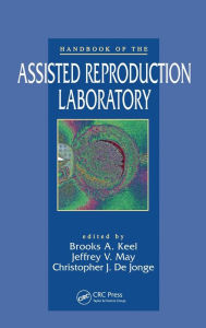 Title: Handbook of the Assisted Reproduction Laboratory, Author: Brooks A. Keel