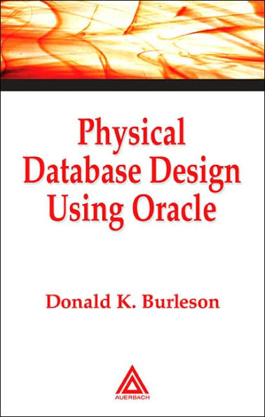 Physical Database Design Using Oracle / Edition 1