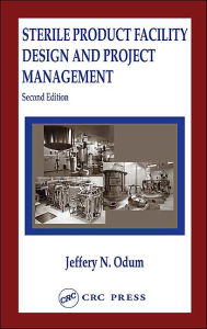 Title: Sterile Product Facility Design and Project Management / Edition 2, Author: Jeffrey N. Odum