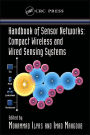 Handbook of Sensor Networks: Compact Wireless and Wired Sensing Systems / Edition 1