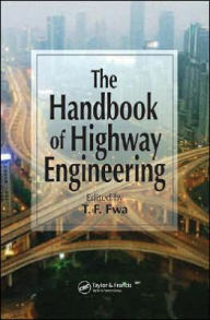 Title: The Handbook of Highway Engineering / Edition 1, Author: T.F. Fwa