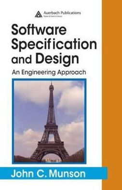 Software Specification and Design: An Engineering Approach