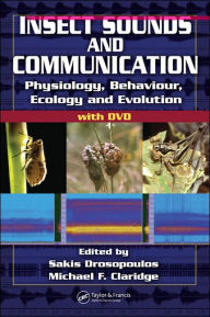 Title: Insect Sounds and Communication: Physiology, Behaviour, Ecology, and Evolution / Edition 1, Author: Sakis Drosopoulos