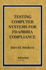 Testing Computers Systems for FDA/MHRA Compliance