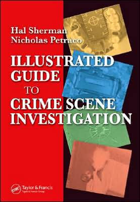 Illustrated Guide to Crlme Scene Investigation / Edition 1