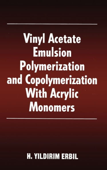 Vinyl Acetate Emulsion Polymerization and Copolymerization with Acrylic Monomers / Edition 1