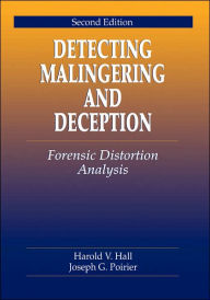 Title: Detecting Malingering and Deception: Forensic Distortion Analysis, Second Edition / Edition 2, Author: Harold V. Hall