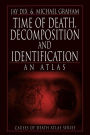 Time of Death, Decomposition and Identification: An Atlas / Edition 1