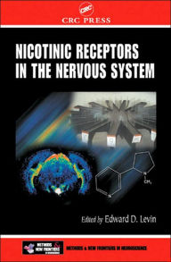 Title: Nicotinic Receptors in the Nervous System / Edition 1, Author: Edward D. Levin