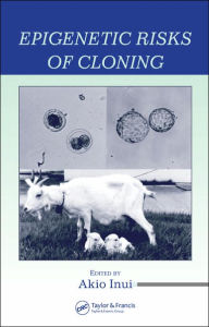 Title: Epigenetic Risks of Cloning / Edition 1, Author: Akio Inui