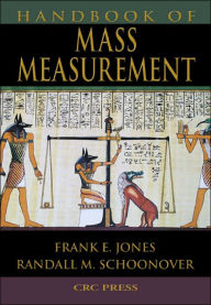 Title: Handbook of Mass Measurement / Edition 1, Author: Frank E. Jones