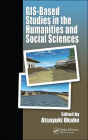 GIS-based Studies in the Humanities and Social Sciences / Edition 1