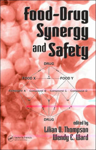 Title: Food-Drug Synergy and Safety / Edition 1, Author: Lilian U. Thompson