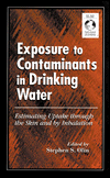 Exposure to Contaminants in Drinking Water: Estimating Uptake Through the Skin and by Inhalation / Edition 1