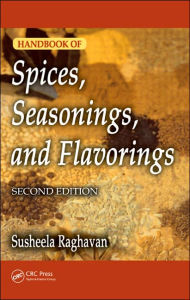 Title: Handbook of Spices, Seasonings, and Flavorings / Edition 2, Author: Susheela Raghavan