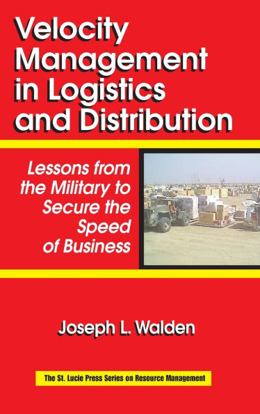Velocity Management in Logistics and Distribution: Lessons from the Military to Secure the Speed of Business