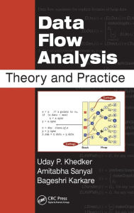 Title: Data Flow Analysis: Theory and Practice, Author: Uday Khedker