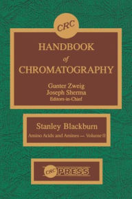 Title: CRC Handbook of Chromatography: Amino Acids and Amines, Volume II / Edition 1, Author: Stanley Blackburn