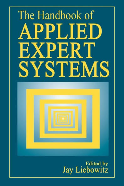 The Handbook of Applied Expert Systems / Edition 1