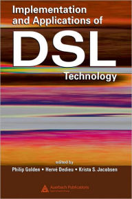 Title: Implementation and Applications of DSL Technology / Edition 1, Author: Philip Golden