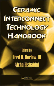 Title: Ceramic Interconnect Technology Handbook / Edition 1, Author: Fred D. Barlow