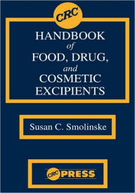 Title: CRC Handbook of Food, Drug, and Cosmetic Excipients / Edition 1, Author: Susan C. Smolinske