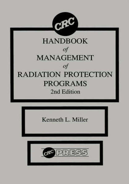 CRC Handbook of Management of Radiation Protection Programs, Second Edition / Edition 2