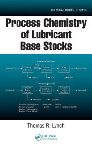 Title: Process Chemistry of Lubricant Base Stocks / Edition 1, Author: Thomas R. Lynch