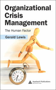 Title: Organizational Crisis Management: The Human Factor / Edition 1, Author: Gerald Lewis