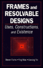 Frames and Resolvable Designs: Uses, Constructions and Existence / Edition 1